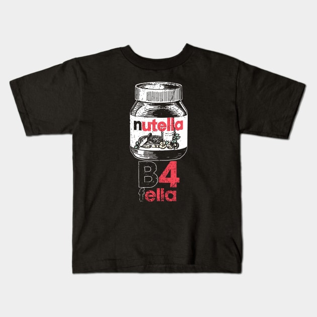 Nutella B4 Fella Kids T-Shirt by mrecaels